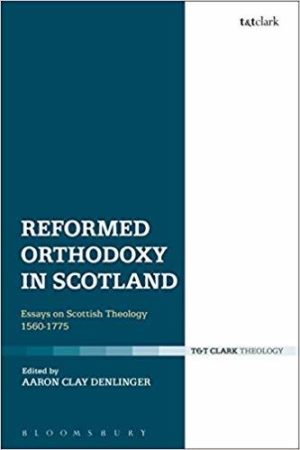 Reformed Orthodoxy in Scotland